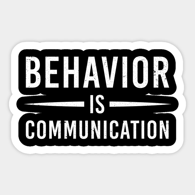 Behavior Is Communication Special Education Teacher Gift Sticker by nicolinaberenice16954